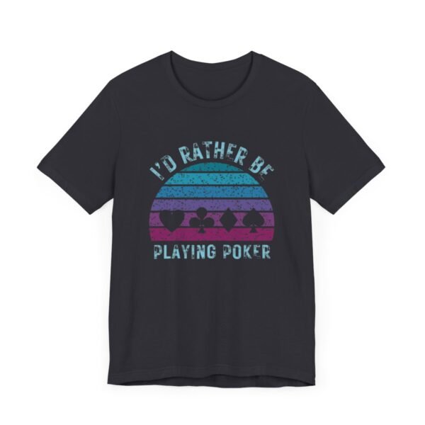 I'd rather be playing poker - Bella+Canvas 3001 - Image 7