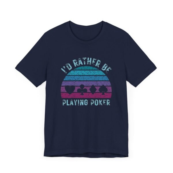 I'd rather be playing poker - Bella+Canvas 3001 - Image 8