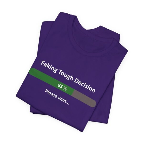 Faking tough decision please wait.. - Bella+Canvas 3001 - Image 3