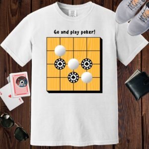 White colored unisex crewneck poker-themed T-shirt. Design features the text 'Go and play poker'. Image of a Go board incorporating poker chips.