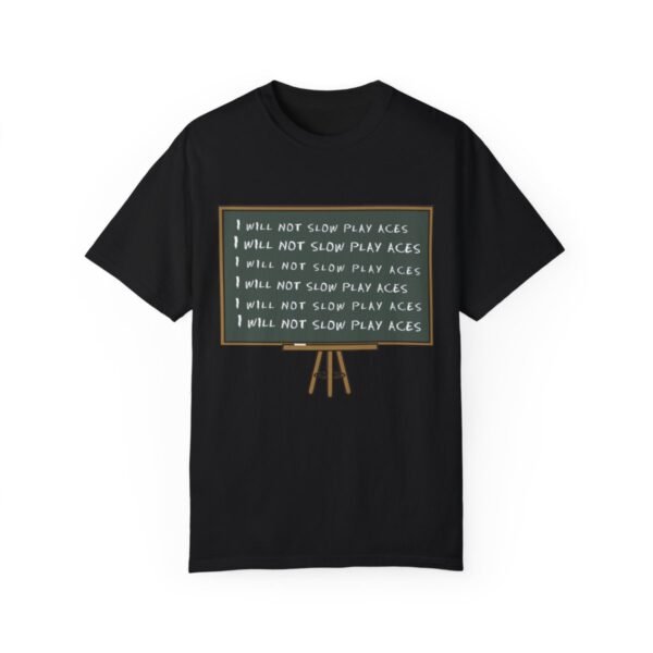 I will not slow play aces - Comfort Colors 1717 - Image 6