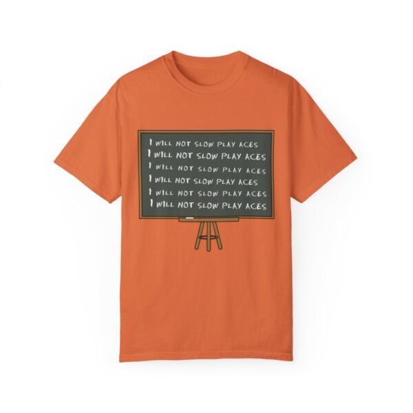 I will not slow play aces - Comfort Colors 1717 - Image 8