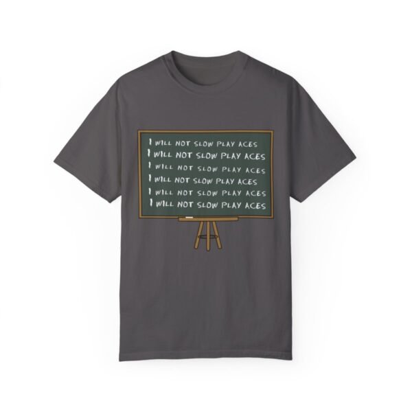 I will not slow play aces - Comfort Colors 1717 - Image 5
