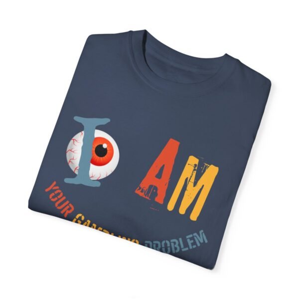 I am your gambling problem - Comfort Colors 1717 - Image 6