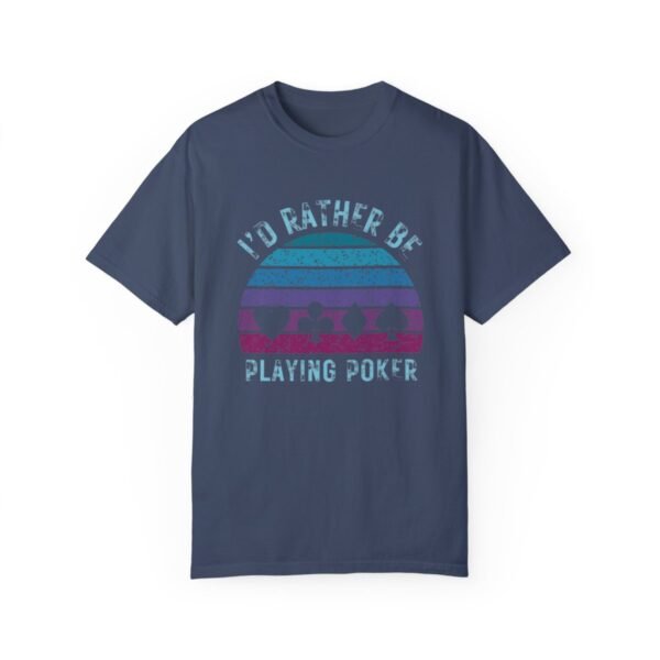 I'd rather be playing poker - Comfort Colors 1717 - Image 3