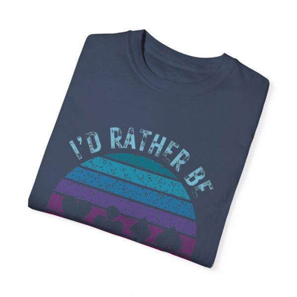 I'd rather be playing poker - Comfort Colors 1717 - Image 5