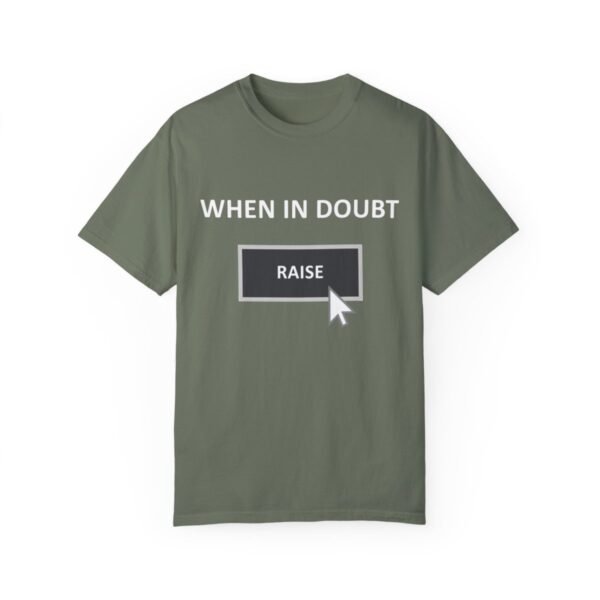 When in doubt raise - Comfort Colors 1717 - Image 3