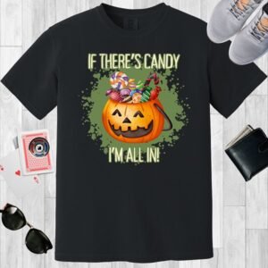 Black colored unisex crewneck poker-themed T-shirt. Design features the text 'If there's candy, I'm all in'. An image of a Jack-o-lantern filled with candy.