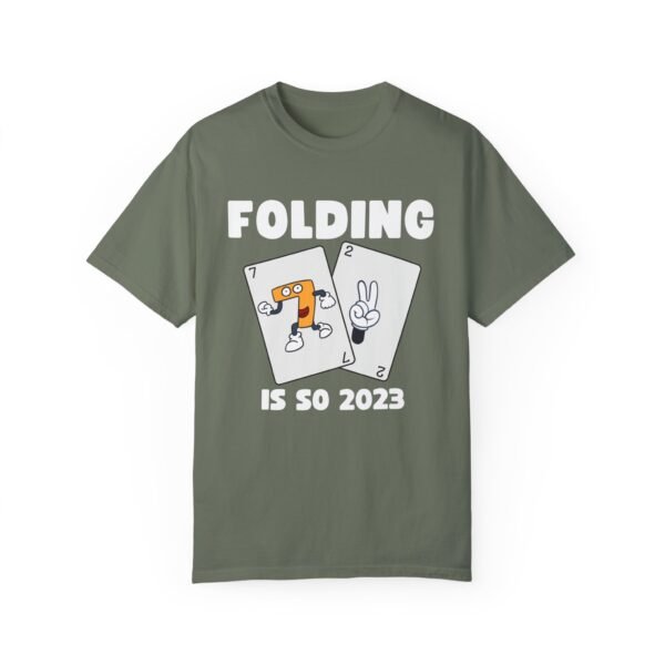 Folding is so 2023 - Comfort Colors 1717 T-shirt - Image 7