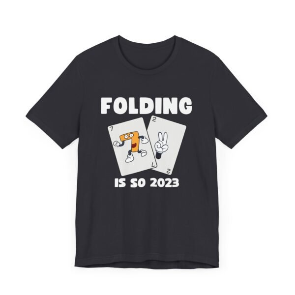 Folding is so 2023 - Bella+Canvas 3001 - Image 3
