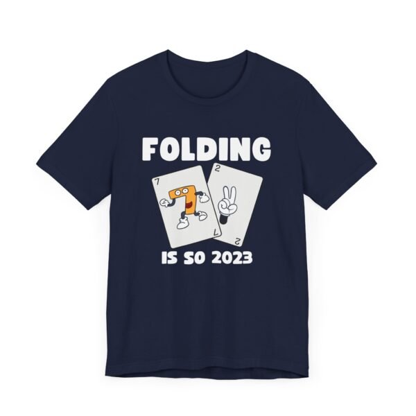 Folding is so 2023 - Bella+Canvas 3001 - Image 9