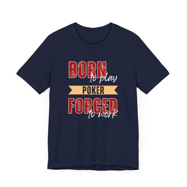 Born to play poker, forced to work - Bella+Canvas 3001 - Image 7