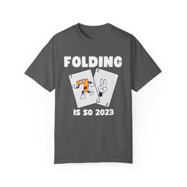 Folding is so 2023 - Comfort Colors 1717 T-shirt - Image 6