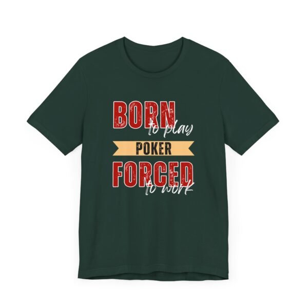 Born to play poker, forced to work - Bella+Canvas 3001 - Image 3
