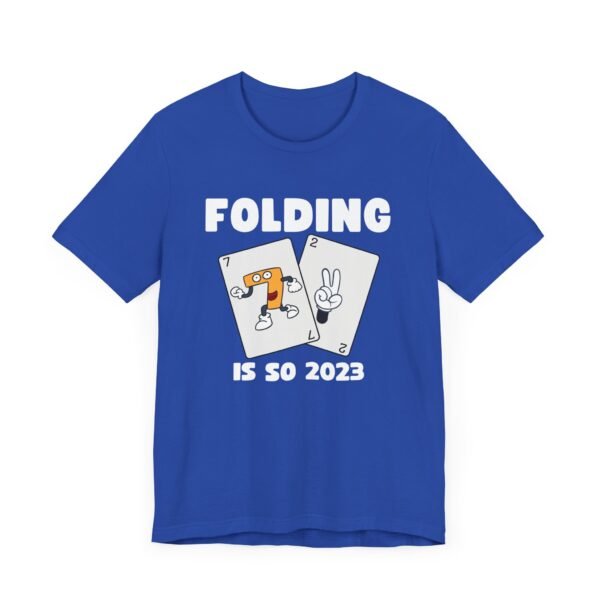 Folding is so 2023 - Bella+Canvas 3001 - Image 6