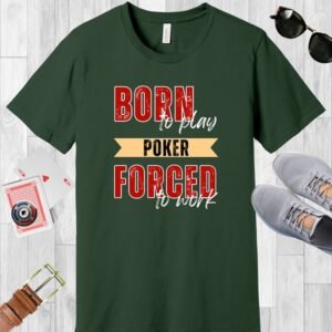 Born to play poker, forced to work - Bella+Canvas 3001