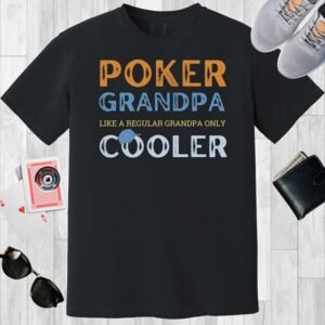 Black colored unisex crewneck poker-themed T-shirt. Design features the text 'Poker Grandpa, like a regular dad only cooler'.