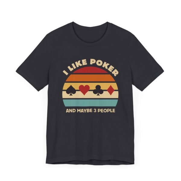 I like poker and maybe 3 people - Bella+Canvas 3001 - Image 8