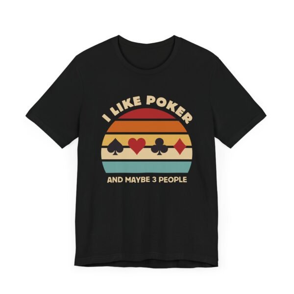 I like poker and maybe 3 people - Bella+Canvas 3001 - Image 4