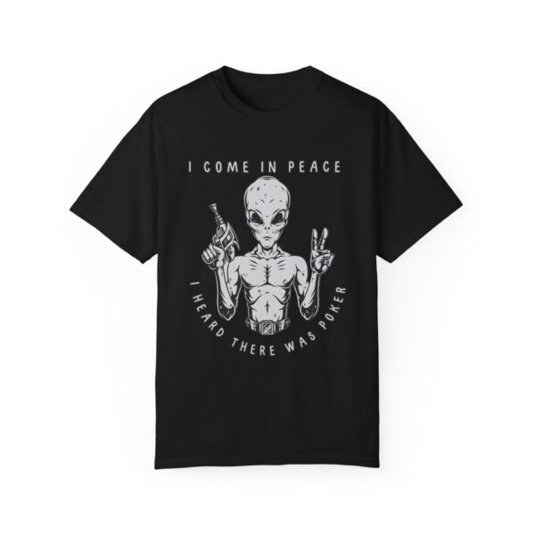 I Come in Peace - Comfort Colors 1717 - Image 8