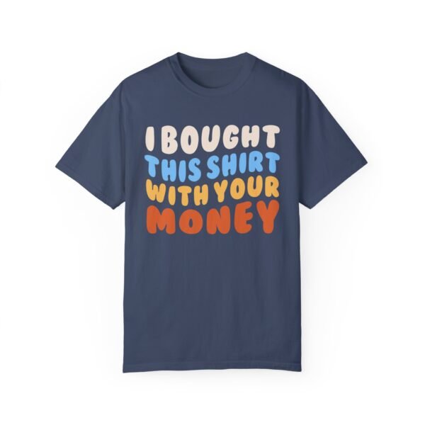 I Bought This Shirt - Comfort Colors 1717 - Image 2