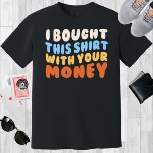 Black colored unisex crewneck poker-themed T-shirt. Design features the multicolored text 'I bought this shirt with your money.'