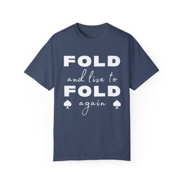 Fold and Live to Fold Again - Comfort Colors 1717 - Image 7