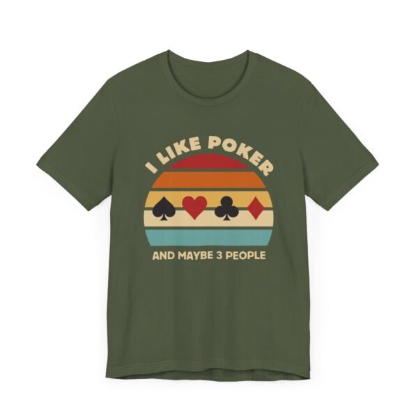 I like poker and maybe 3 people - Bella+Canvas 3001 - Image 10