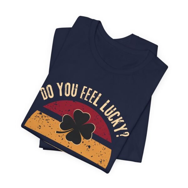Do you feel lucky? - Bella+Canvas 3001 - Image 6