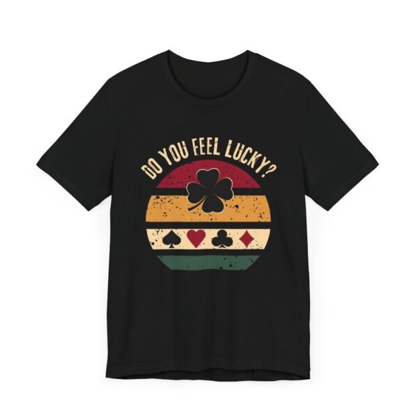 Do you feel lucky? - Bella+Canvas 3001 - Image 2