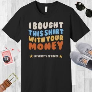 I bought this shirt (University of Poker) - Bella+Canvas 3001