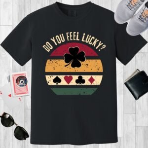 Do You Feel Lucky? - Comfort Colors 1717