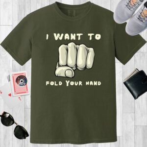 I want to fold your hand - Comfort Colors 1717