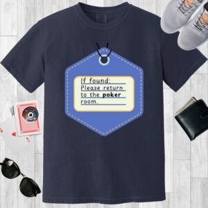 If found please return to the poker room - Comfort Colors 1717