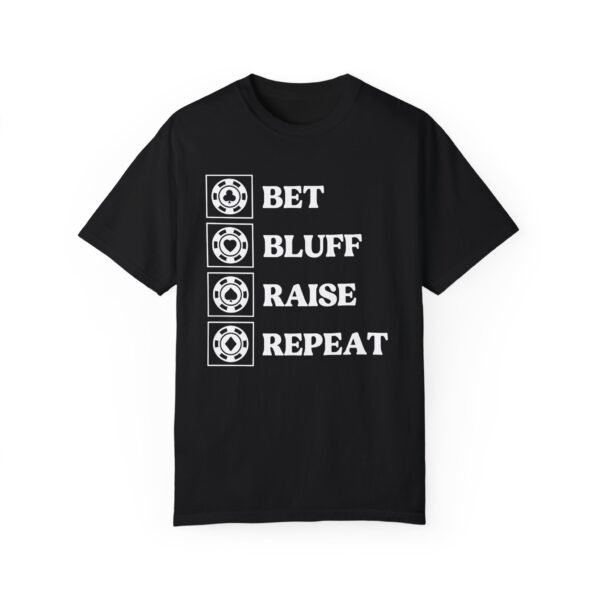Bet Bluff Raise Repeat - Comfort Colors 1717 - Image 8