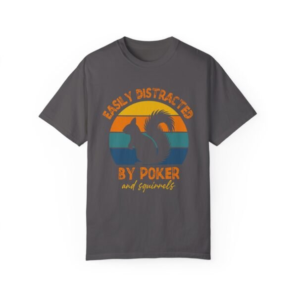 Easily distracted by poker and squirrels - Comfort Colors 1717 - Image 2