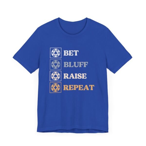 Bet Bluff Raise Repeat (color) - Bella+Canvas 3001 - Image 7