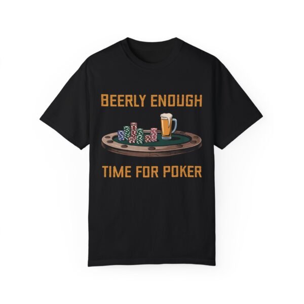 Beerly enough time for poker - Comfort Colors 1717 - Image 3