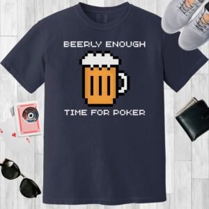 Navy colored unisex crewneck poker-themed T-shirt. Design features the text 'Beerly enough time for poker'. Pixel art image of a beer.