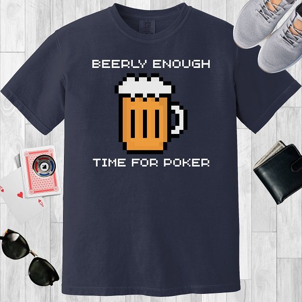 Navy colored unisex crewneck poker-themed T-shirt. Design features the text 'Beerly enough time for poker'. Pixel art image of a beer.