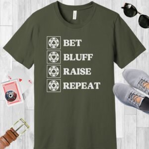 Bet Bluff Raise Repeat - Bella+Canvas 3001