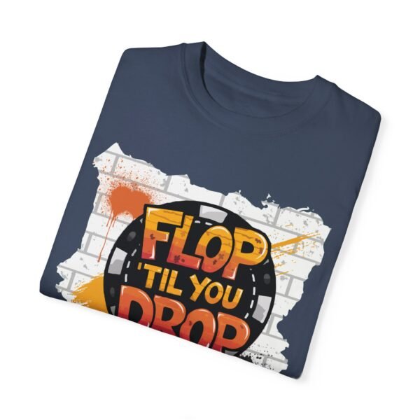 Flop 'til you drop - Comfort Colors 1717 - Image 7