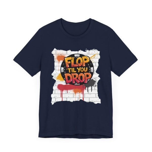 Flop 'til you drop - Bella+Canvas 3001 - Image 10