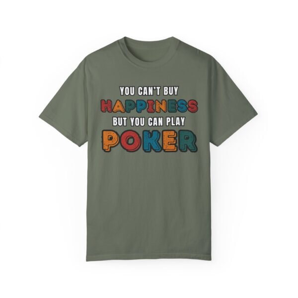 You can't buy happiness but you can play poker - Comfort Colors 1717 - Image 8