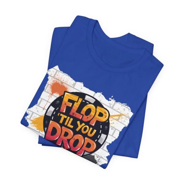 Flop 'til you drop - Bella+Canvas 3001 - Image 7