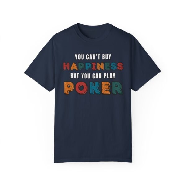 You can't buy happiness but you can play poker - Comfort Colors 1717 - Image 2