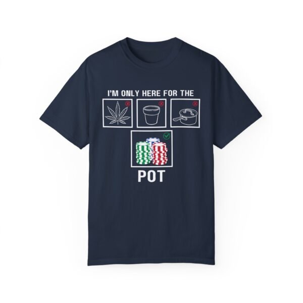 I'm only here for the pot - Comfort Colors 1717 - Image 2