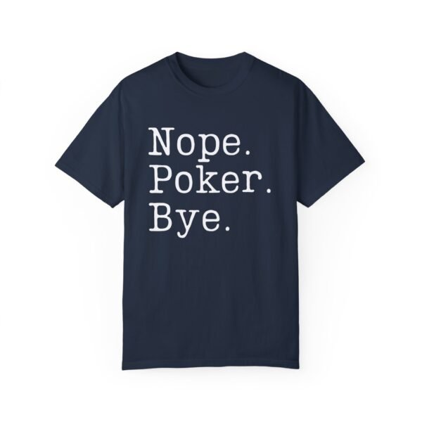 Nope. Poker. Bye. - Comfort Colors 1717 - Image 2