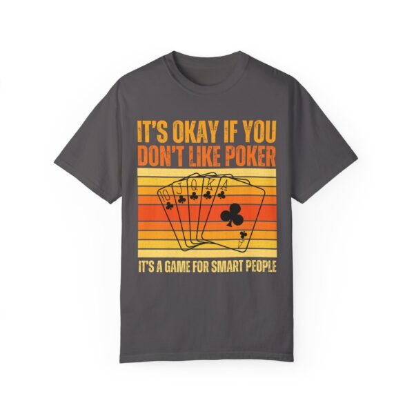It's okay if you don't like poker - Comfort Colors 1717 - Image 4