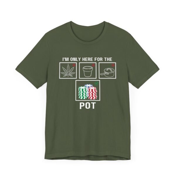 I'm only here for the pot - Bella+Canvas 3001 - Image 8